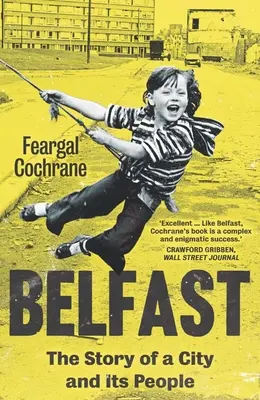 Belfast: La historia de una ciudad y su gente - Belfast: The Story of a City and Its People
