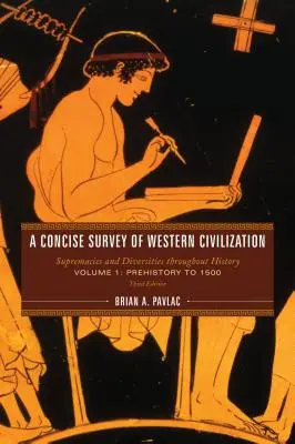 Estudio sucinto de la civilización occidental: Supremacias y diversidades a lo largo de la historia, Volumen 1: De la prehistoria a 1500, Tercera edición - A Concise Survey of Western Civilization: Supremacies and Diversities throughout History, Volume 1: Prehistory to 1500, Third Edition