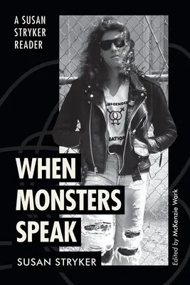 Cuando hablan los monstruos: Una lectura de Susan Stryker - When Monsters Speak: A Susan Stryker Reader