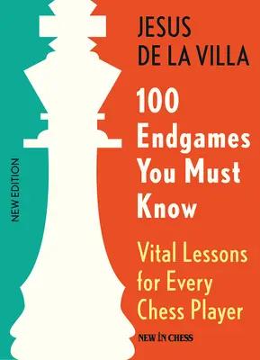 100 finales que debe conocer: Lecciones vitales para todo ajedrecista, 6ª edición - 100 Endgames You Must Know: Vital Lessons for Every Chess Player, 6th Edition