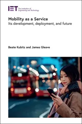 La movilidad como servicio: Su desarrollo, despliegue y futuro - Mobility as a Service: Its Development, Deployment, and Future