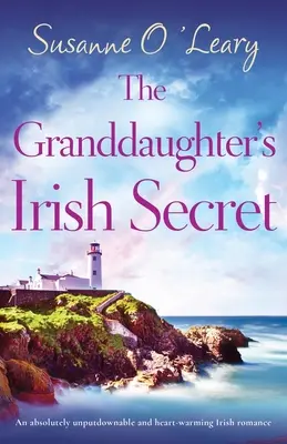 El secreto irlandés de la nieta: Un romance irlandés absolutamente irresistible y conmovedor - The Granddaughter's Irish Secret: An absolutely unputdownable and heart-warming Irish romance