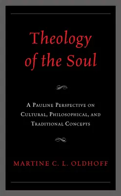 Teología del alma: una perspectiva paulina sobre conceptos culturales, filosóficos y tradicionales - Theology of the Soul: A Pauline Perspective on Cultural, Philosophical, and Traditional Concepts