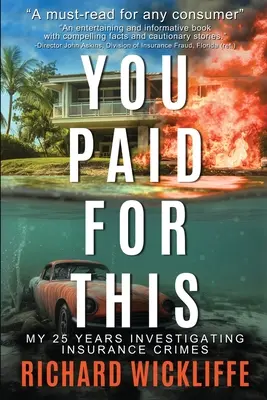 You Paid For This: Mis 25 años investigando delitos relacionados con seguros - You Paid For This: My 25 Years Investigating Insurance Crimes