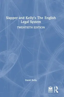 Slapper and Kelly's the English Legal System (El sistema jurídico inglés de Slapper y Kelly) - Slapper and Kelly's the English Legal System