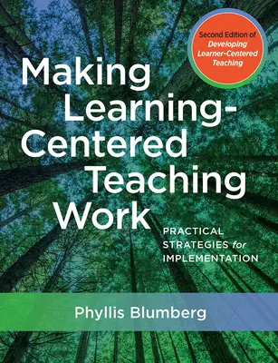 Cómo hacer que funcione la enseñanza centrada en el aprendizaje: Estrategias prácticas para su aplicación - Making Learning-Centered Teaching Work: Practical Strategies for Implementation