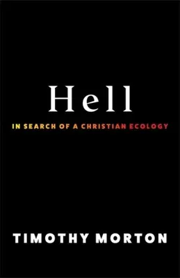 El infierno: En busca de una ecología cristiana - Hell: In Search of a Christian Ecology