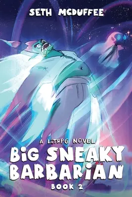 Big Sneaky Barbarian 2: Una novela de Litrpg - Big Sneaky Barbarian 2: A Litrpg Novel