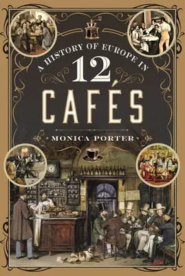 Una Historia de Europa en 12 Cafés - A History of Europe in 12 Cafes