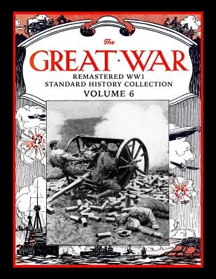 La Gran Guerra: WW1 Standard History Collection Volumen 6 - The Great War: Remastered WW1 Standard History Collection Volume 6