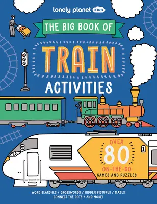 Lonely Planet Kids: El gran libro de las actividades en tren - Lonely Planet Kids the Big Book of Train Activities