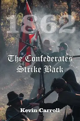 1862 Los confederados contraatacan - 1862 The Confederates Strike Back