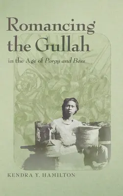 El romance de los gullah en la época de Porgy y Bess - Romancing the Gullah in the Age of Porgy and Bess