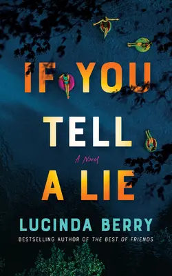 Si dices una mentira: un thriller - If You Tell a Lie: A Thriller