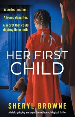 Su primer hijo: Un thriller psicológico apasionante e irresistible - Her First Child: A totally gripping and unputdownable psychological thriller