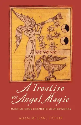 Tratado de Magia Angelical: Magnum Opus Hermetic Sourceworks - Treatise on Angel Magic: Magnum Opus Hermetic Sourceworks