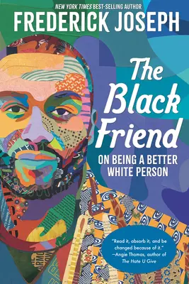 El amigo negro: Cómo ser mejor persona blanca - The Black Friend: On Being a Better White Person