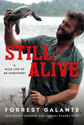 Still Alive: Una vida salvaje de redescubrimiento - Still Alive: A Wild Life of Rediscovery