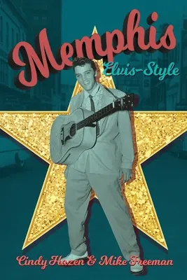 Memphis a lo Elvis: La guía definitiva de la ciudad del Rey - Memphis Elvis-Style: The definitive guidebook to the King's city.