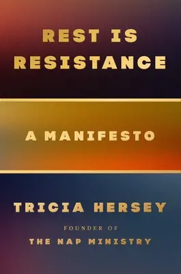 El descanso es resistencia: Un manifiesto - Rest Is Resistance: A Manifesto
