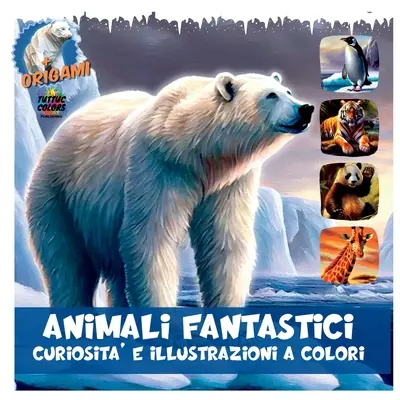 Animales fantásticos: Curiosidades de colores e ilustraciones - Fantastic Animals: Colorful Curiosities and Illustrations