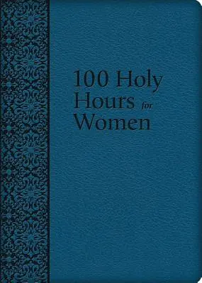 100 horas santas para las mujeres - 100 Holy Hours for Women