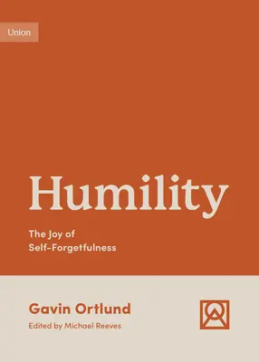 Humildad: La alegría del olvido de uno mismo - Humility: The Joy of Self-Forgetfulness