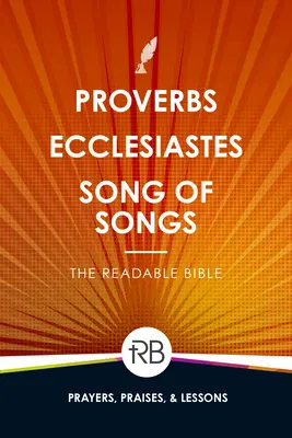 La Biblia Legible: Proverbios, Eclesiastés y Cantar de los Cantares - The Readable Bible: Proverbs, Ecclesiastes, & Song of Songs