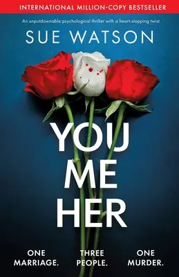 Tú, yo, ella: Un thriller psicológico irresistible con un giro desgarrador - You, Me, Her: An unputdownable psychological thriller with a heart-stopping twist