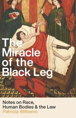 El milagro de la pierna negra: Notas sobre la raza, los cuerpos humanos y el espíritu de la ley - The Miracle of the Black Leg: Notes on Race, Human Bodies, and the Spirit of the Law