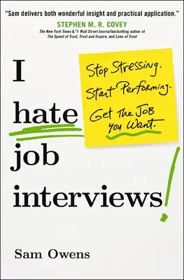 Odio las entrevistas de trabajo: Deja de estresarte. Empiece a rendir. Consiga el trabajo que desea. - I Hate Job Interviews: Stop Stressing. Start Performing. Get the Job You Want.