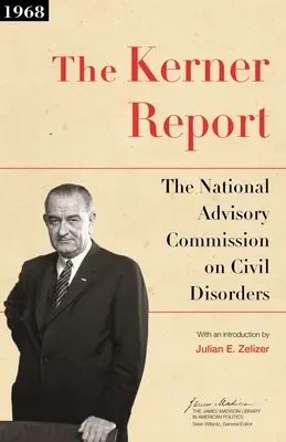 El Informe Kerner: La Comisión Nacional Asesora sobre Desórdenes Civiles - The Kerner Report: The National Advisory Commission on Civil Disorders