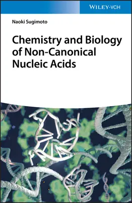 Química y biología de los ácidos nucleicos no canónicos - Chemistry and Biology of Non-canonical Nucleic Acids