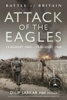 El ataque de las águilas: 13 de agosto de 1940 - 18 de agosto de 1940 - Attack of the Eagles: 13 August 1940 - 18 August 1940