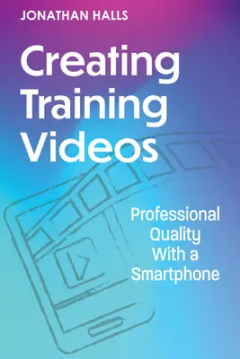 Creación de vídeos de formación: Calidad profesional con un smartphone - Creating Training Videos: Professional Quality with a Smartphone