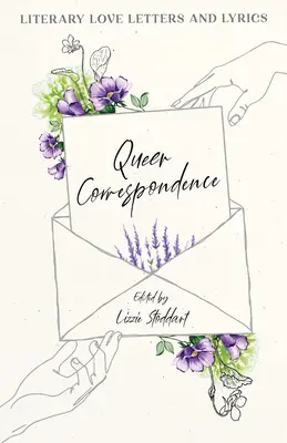 Correspondencia Queer: Cartas de amor y letras literarias - Queer Correspondence: Literary Love Letters and Lyrics