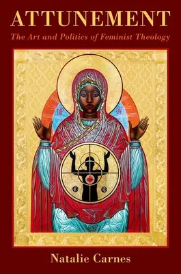 Sintonía: El arte y la política de la teología feminista - Attunement: The Art and Politics of Feminist Theology