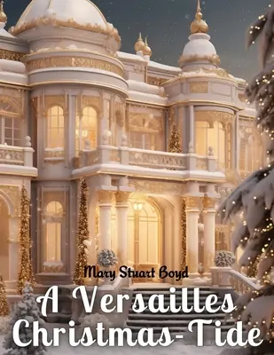 Una marea navideña versallesca - A Versailles Christmas-Tide