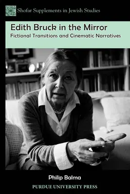 Edith Bruck en el espejo: Transiciones ficticias y narrativas cinematográficas - Edith Bruck in the Mirror: Fictional Transitions and Cinematic Narratives