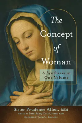 El concepto de mujer: Una síntesis en un volumen - The Concept of Woman: A Synthesis in One Volume