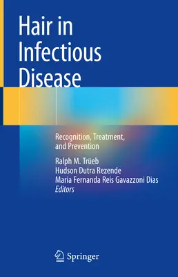 El pelo en las enfermedades infecciosas: Reconocimiento, tratamiento y prevención - Hair in Infectious Disease: Recognition, Treatment, and Prevention