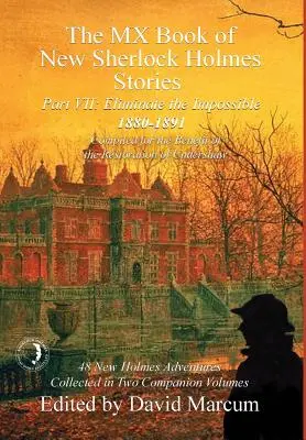 El libro MX de nuevas historias de Sherlock Holmes - Parte VII: Eliminar lo imposible: 1880-1891 - The MX Book of New Sherlock Holmes Stories - Part VII: Eliminate The Impossible: 1880-1891