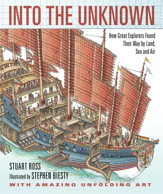 Hacia lo desconocido: cómo los grandes exploradores encontraron su camino por tierra, mar y aire - Into the Unknown: How Great Explorers Found Their Way by Land, Sea, and Air