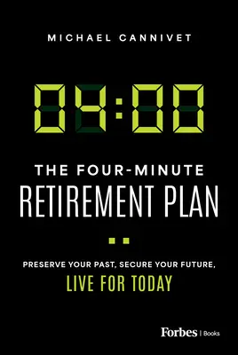 El plan de jubilación de cuatro minutos: Conserve su pasado, asegure su futuro, viva el presente - The Four-Minute Retirement Plan: Preserve Your Past, Secure Your Future, Live for Today