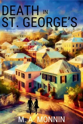 Muerte en St: Un misterio de viajeros intrépidos - Death in St. George's: An Intrepid Traveler Mystery