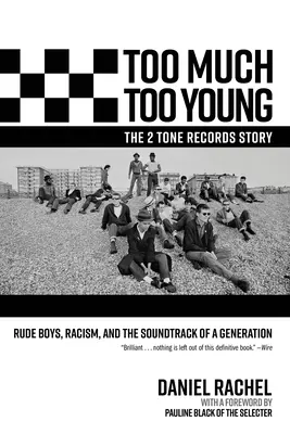 Too Much Too Young, la historia de 2 Tone Records: Rude Boys, Racism, and the Soundtrack of a Generation (Chicos maleducados, racismo y la banda sonora de una generación) - Too Much Too Young, the 2 Tone Records Story: Rude Boys, Racism, and the Soundtrack of a Generation