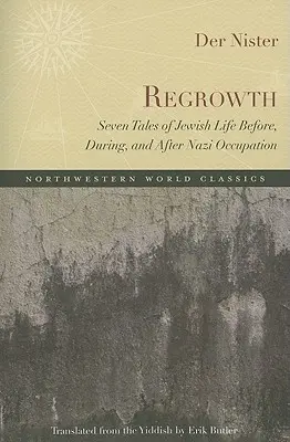 El rebrote: Siete relatos de la vida judía antes, durante y después de la ocupación nazi - Regrowth: Seven Tales of Jewish Life Before, During, and After Nazi Occupation