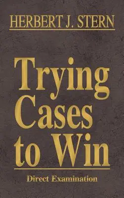 Juzgar casos para ganar Vol. 2: Examen directo - Trying Cases to Win Vol. 2: Direct Examination