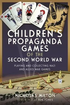 Children's Propaganda Games of the Second World War: Playing and Collecting Nazi and Allied War Games (Juegos de propaganda infantil de la Segunda Guerra Mundial: jugar y coleccionar juegos de guerra nazis y aliados) - Children's Propaganda Games of the Second World War: Playing and Collecting Nazi and Allied War Games
