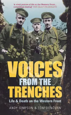 Voces de las trincheras: Vida y muerte en el frente occidental - Voices from the Trenches: Life & Death on the Western Front